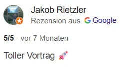 Google-Bewertung 5 von 5 Sternen von Jakob Rietzler: 'Toller Vortrag' über Thomas Rauch